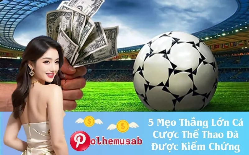 5 Mẹo Thắng Lớn Cá Cược Thể Thao Đã Được Kiểm Chứng