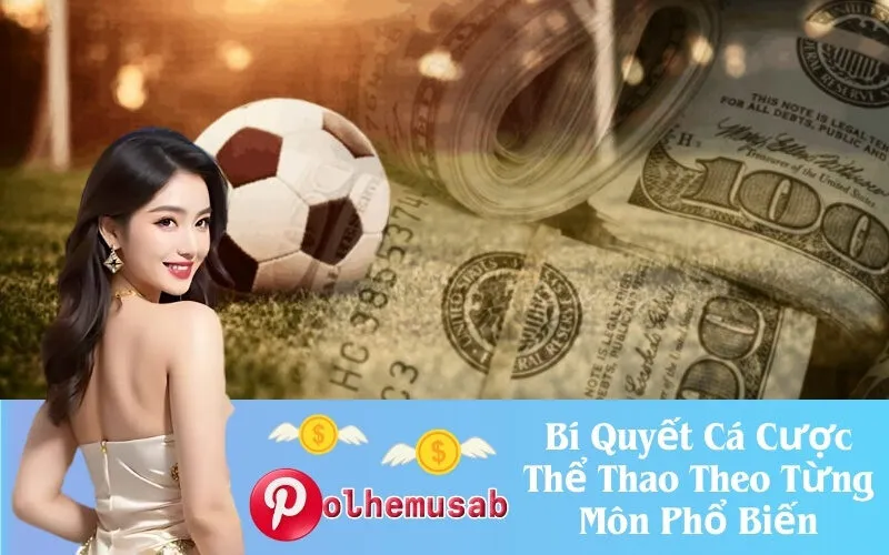 Bí Quyết Cá Cược Thể Thao Theo Từng Môn Phổ Biến