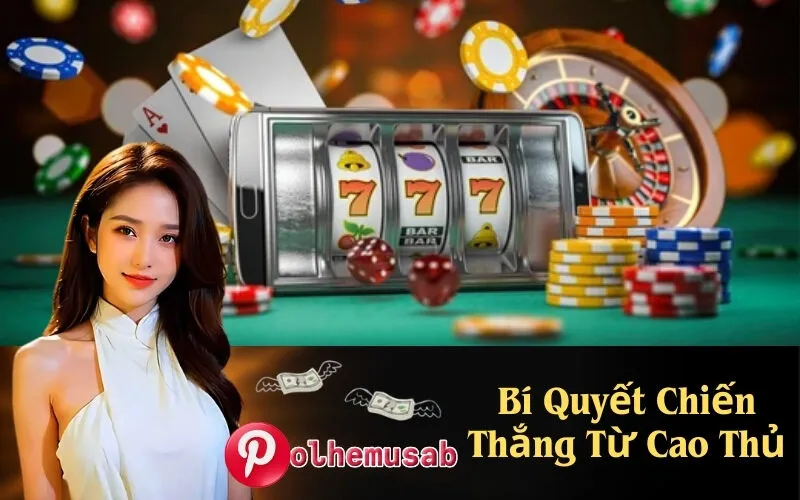 Bí Quyết Chiến Thắng Từ Cao Thủ