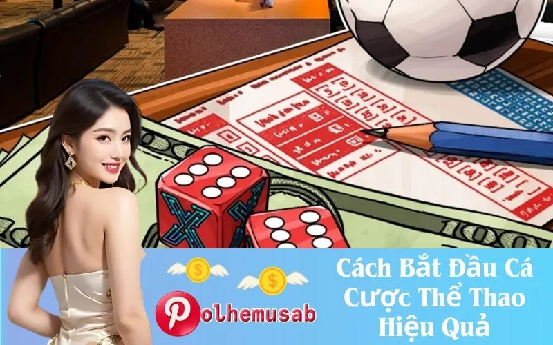 Cách Bắt Đầu Cá Cược Thể Thao Hiệu Quả