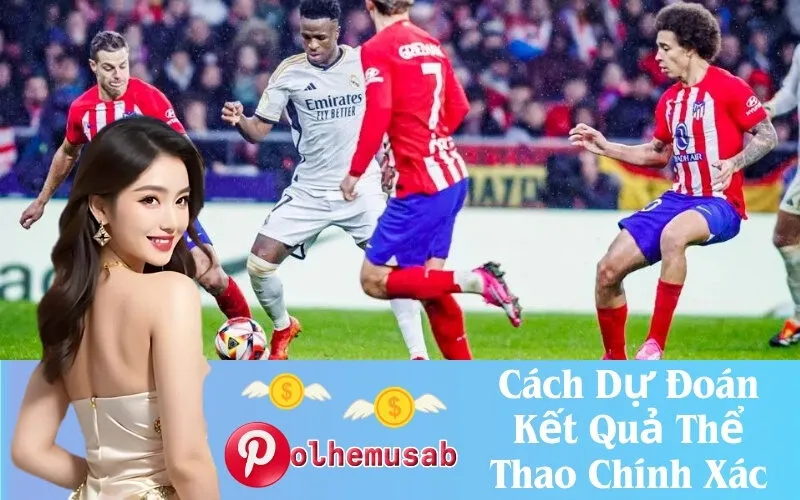 Cách Dự Đoán Kết Quả Thể Thao Chính Xác
