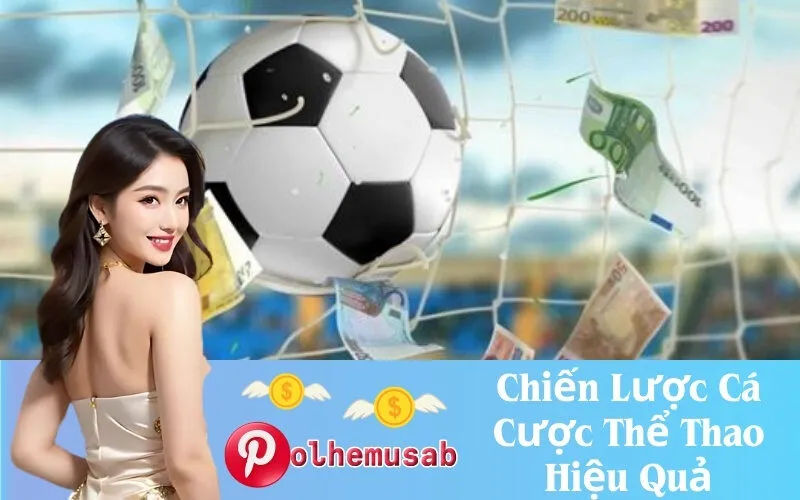 Chiến Lược Cá Cược Thể Thao Hiệu Quả