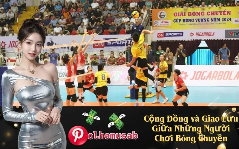 Cộng Đồng và Giao Lưu Giữa Những Người Chơi Bóng Chuyền