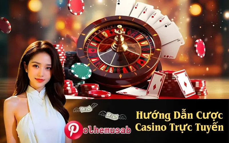Hướng Dẫn Cược Casino Trực Tuyến
