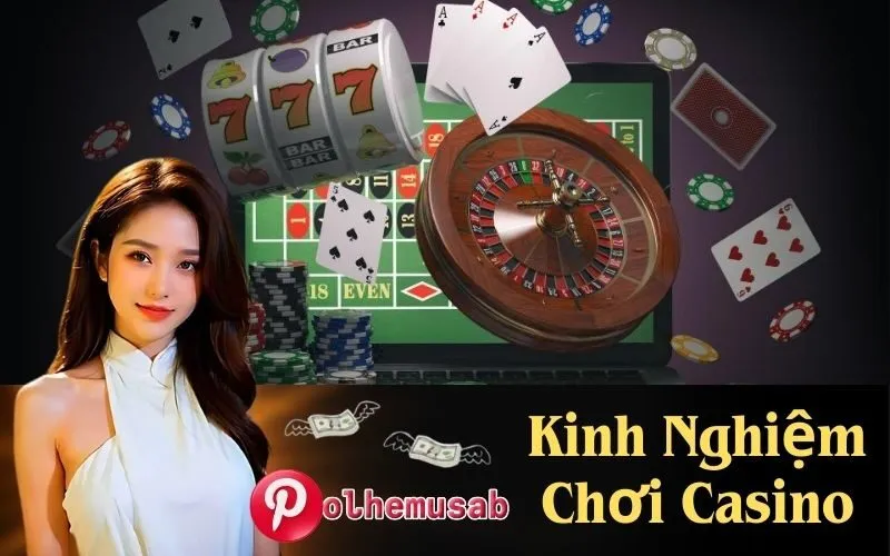 Kinh Nghiệm Chơi Casino