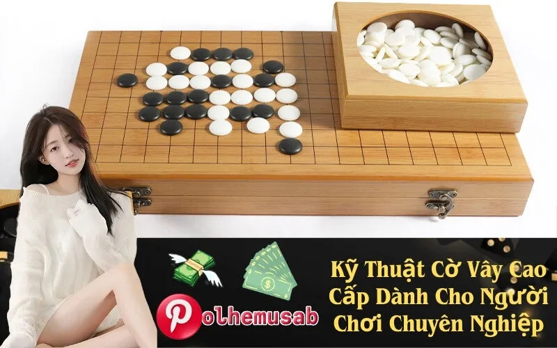 Kỹ Thuật Cờ Vây Cao Cấp Dành Cho Người Chơi Chuyên Nghiệp
