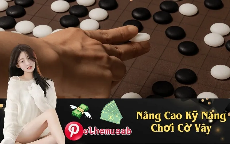 Nâng Cao Kỹ Năng Chơi Cờ Vây