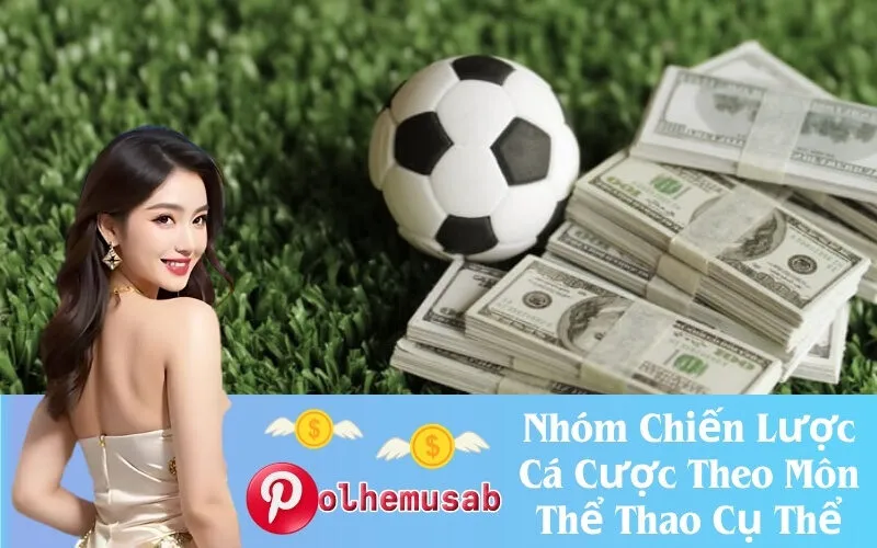 Nhóm Chiến Lược Cá Cược Theo Môn Thể Thao Cụ Thể