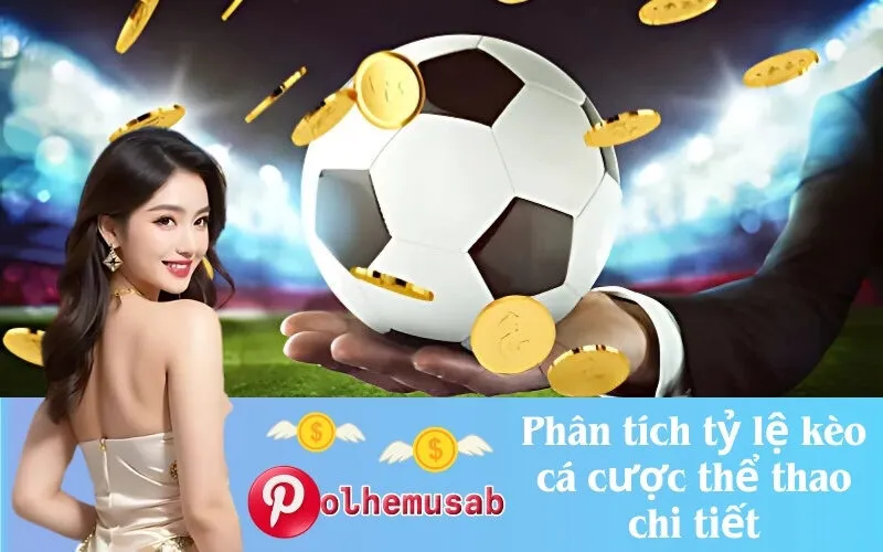 Phân tích tỷ lệ kèo cá cược thể thao chi tiết