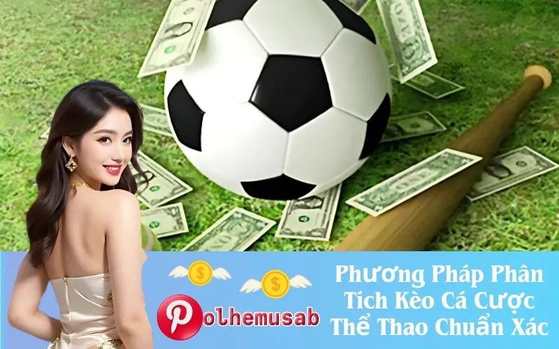 Phương Pháp Phân Tích Kèo Cá Cược Thể Thao Chuẩn Xác