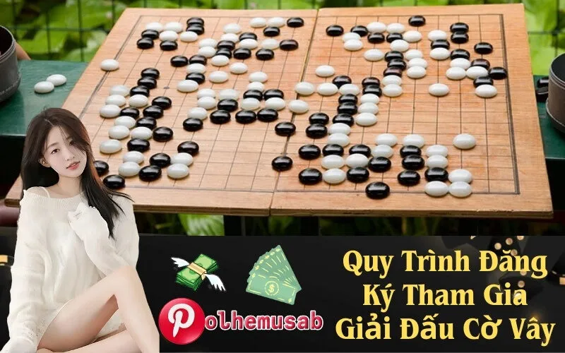 Quy Trình Đăng Ký Tham Gia Giải Đấu Cờ Vây