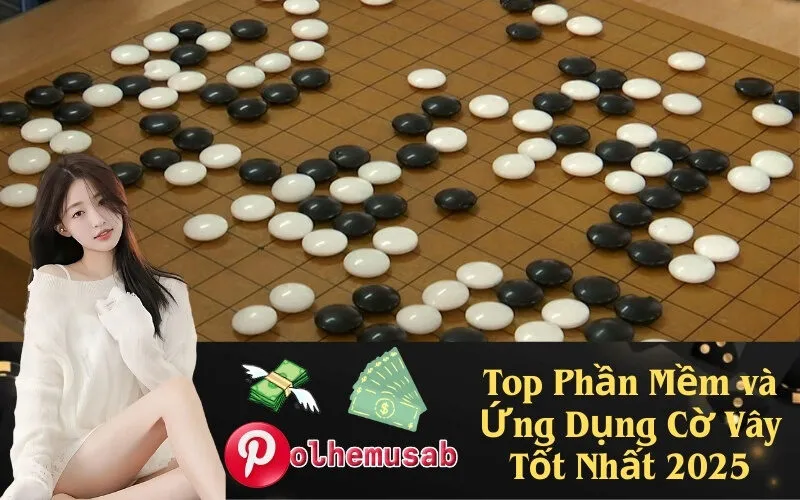 Top Phần Mềm và Ứng Dụng Cờ Vây Tốt Nhất 2025