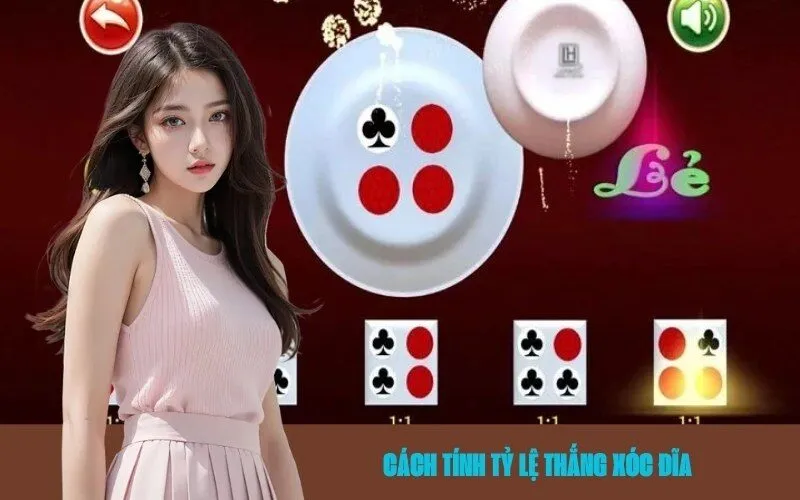 Cách Tính Tỷ Lệ Thắng Xóc Đĩa