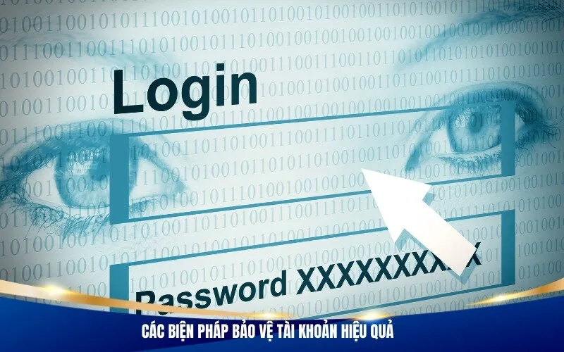 Các biện pháp bảo vệ tài khoản hiệu quả