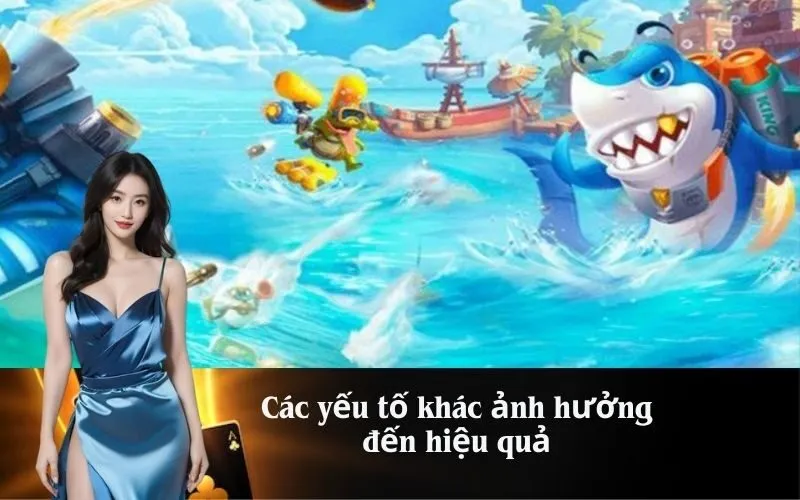 Các yếu tố khác ảnh hưởng đến hiệu quả