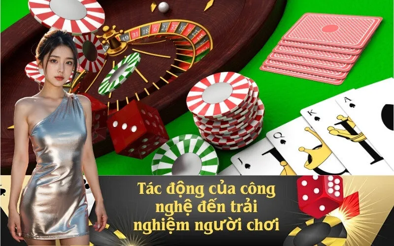 Tác động của công nghệ đến trải nghiệm người chơi